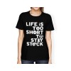 Dámské tričko s motivem Life is too short...